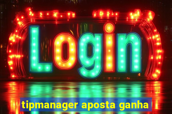 tipmanager aposta ganha